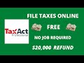 How To Files Taxes Online Free Without A Job ($20,000 Refund)