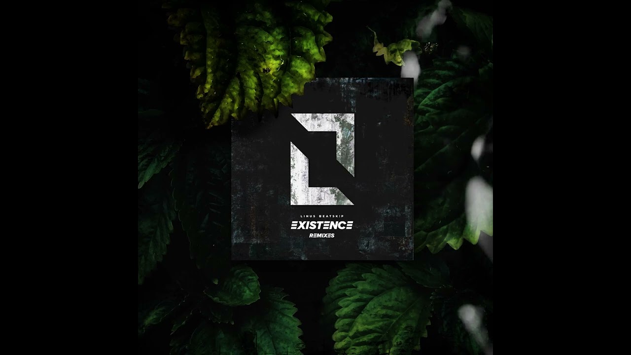 LINUS BEATSKiP - Existence (Breathe You In Remix)