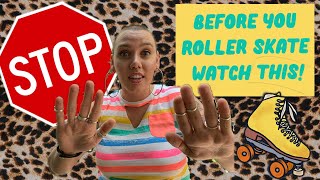 IS THERE SOMETHING WRONG WITH MY ROLLER SKATES? What to do when you first get your new roller skates