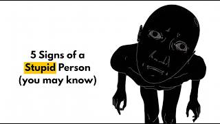 5 Signs of a Stupid Person (Psychologists Won't Say This Openly)