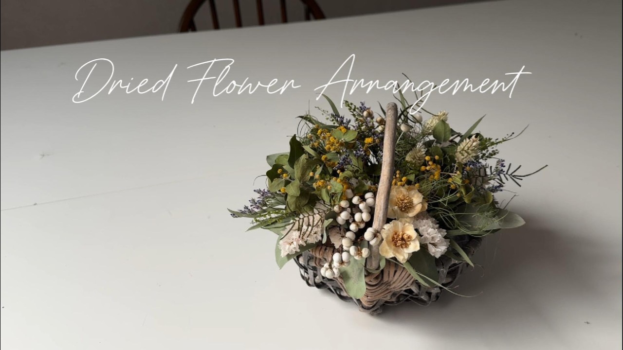 April | Casual | Dried Flower Basket Arrangement - YouTube