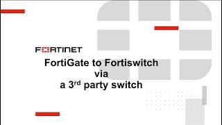 Connecting a FortiGate to a FortiSwitch via a 3rd Party Switch