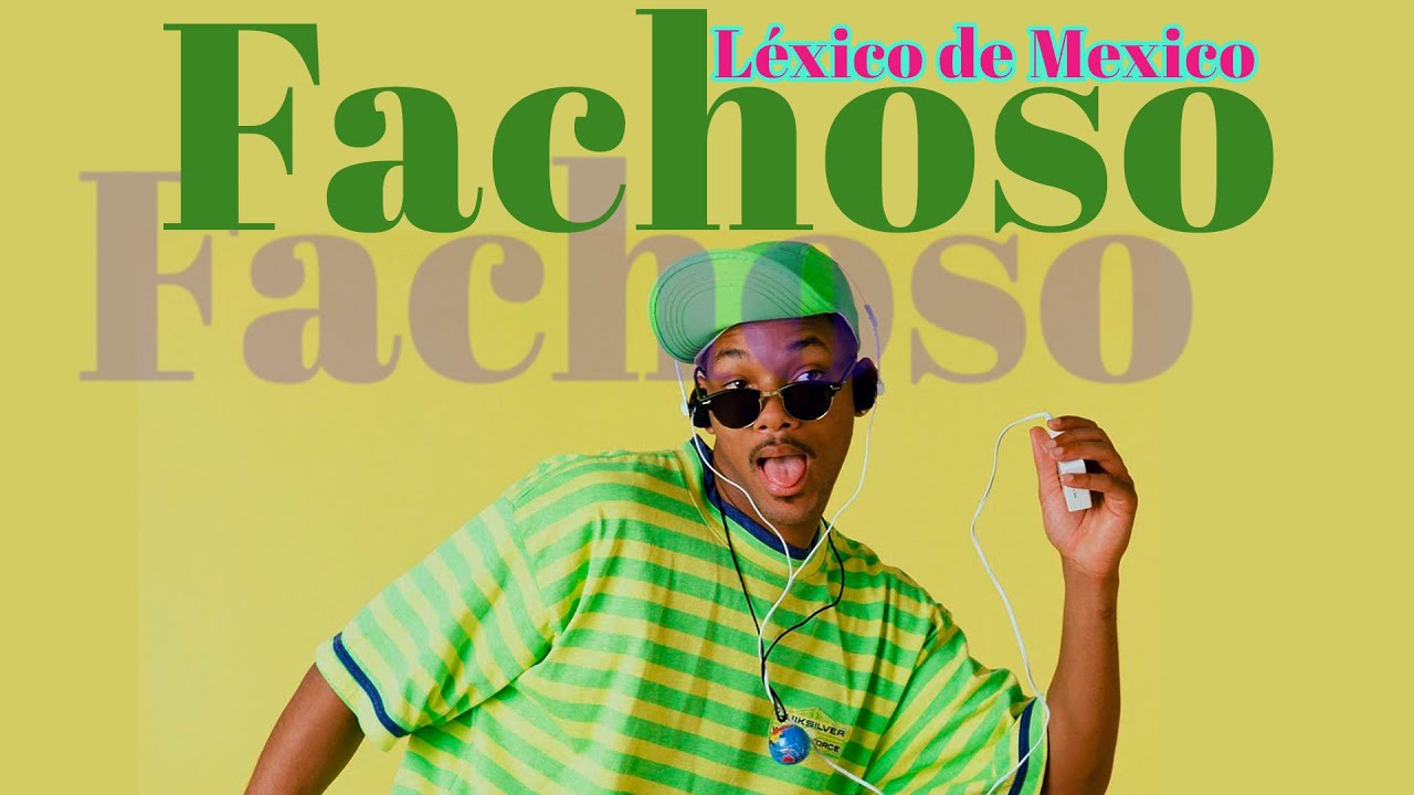 Léxico de México FACHOSO