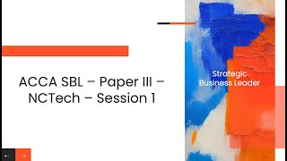 ACCA SBL - Paper III - NCTech - Session 1