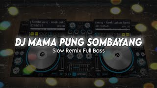 DJ MAMA PUNG SOMBAYANG - Asek Lakon Remix