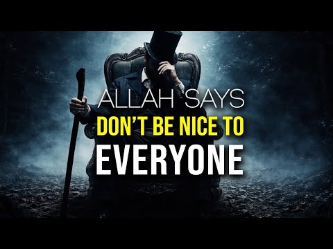 Allah Says Don't Be Nice to EVERYONE