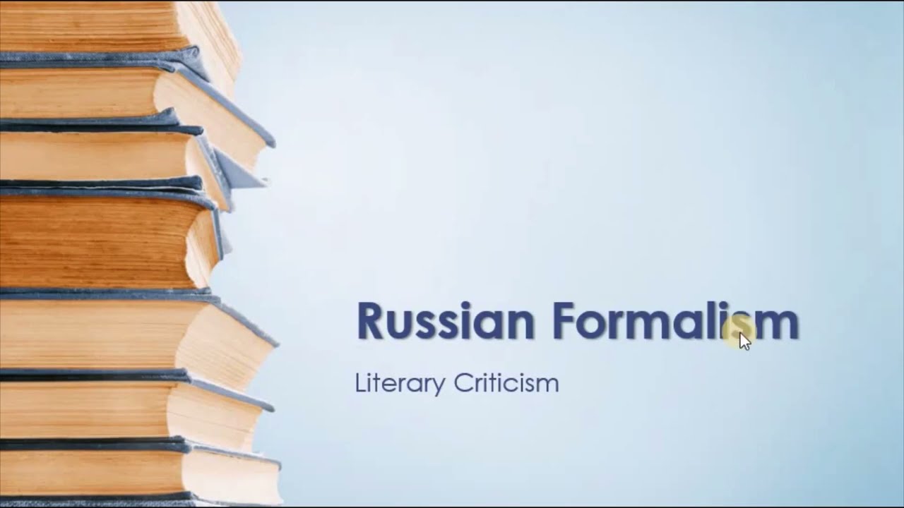 Russian Formalism - Literary Criticism