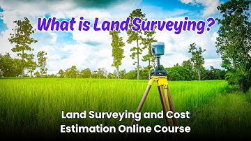 Introduction to Land Surveying l Land Surveying and Cost Estimation Online Course