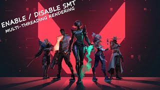 How to Enable/Disable SMT or Multithreaded rendering in Valorant , AMD Cpu