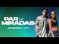 Juanfran x vf7  par de miradas vdeo oficial