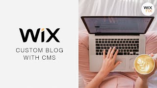 Create a Custom Blog in Wix | Wix Fix