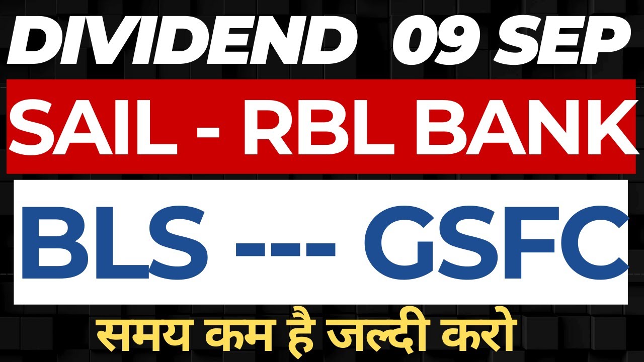 DIVIDEND 9 SEP 2025 - RBL BANK - SAIL - BLS - GSFC - ITDC - Stocks with Mukesh