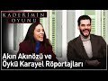 Kaderimin Oyunu | Akın Akınözü ve Öykü Karayel Röportajları