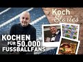 Kochen für 50.000 Eintrachtfans im Fussballstadion | Kochstories | Doku