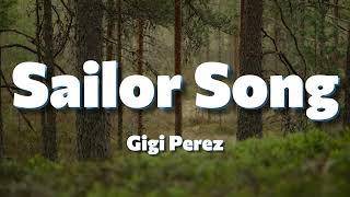 Download Lagu Gigi Perez - Sailor Song (Lyrics) MP3 Download Lagu Gigi Perez - Sailor Song (Lyrics) MP3