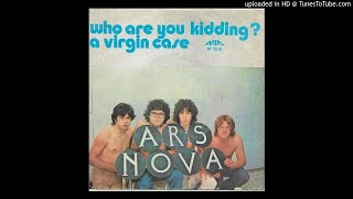 ARS NOVA - Who are you kidding
