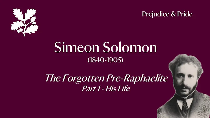 Simeon Solomon: The Forgotten Pre-Raphaelite - Part 1 - His Life