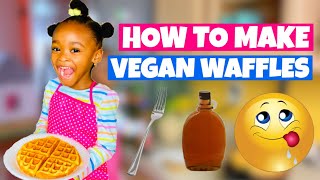 How to make homemade vegan waffles| with a 4-year old toddler | Cooking healthy breakfast options.