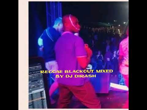 DJ DIRASH REGGAE BLACKOUT MIX 2022