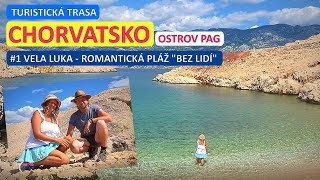 Jak se dostat na pláž bez lidí v Chorvatsku? #1 Vela luka na ostrově Pag