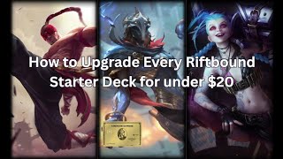 How To Upgrade Every Riftbound Starter Deck For Under $20