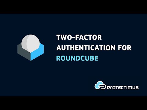 How to Enable Roundcube Two-Factor Authentication (2FAMFA) With Protectimus