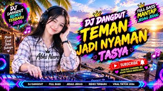 DJ DANGDUT TEMAN JADI NYAMAN – TASYA 🔥 REMIX TERBARU 2026 | FULL BASS MANTAP JEDAG JEDUG