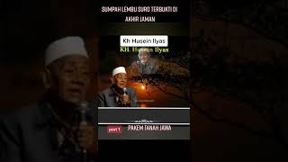 KH Husein Ilyas - Sumpah Lembuh Suro Terbukti Di Akhir Zaman