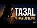 DYSTINCT TA3AL Afro Arab Remix تعال 