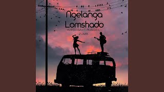 Download Lagu Ngelanga Lomshado (feat. Russell Zuma) Download Lagu Ngelanga Lomshado (feat. Russell Zuma)