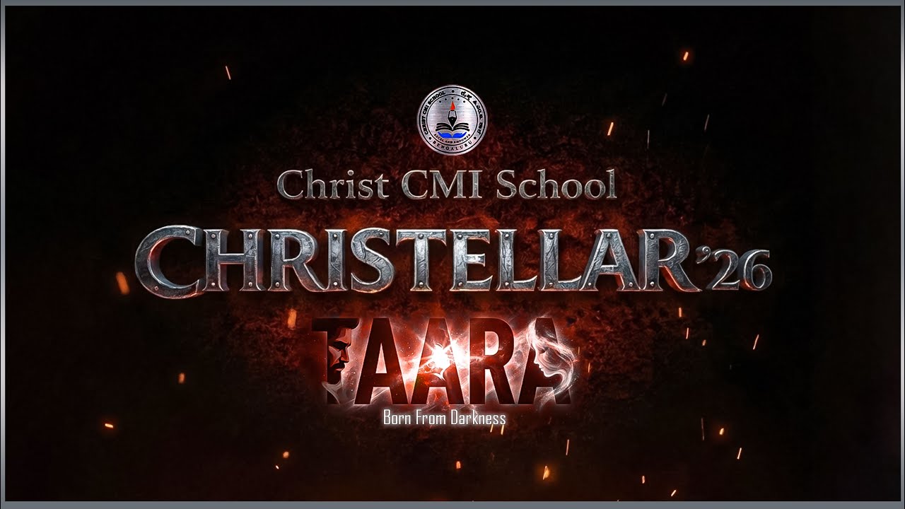 CHRSITELLAR '26  ANNUAL DAY CELEBRATION / TAARA/ CHRIST CMI SCHOOL BANGALORE.