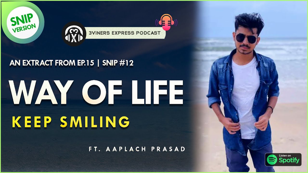 Way of life | Keep Smiling | Snip #12 | 3XP Podcast Goa