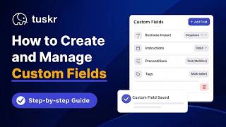 How to Create and Manage Custom Fields in Tuskr?