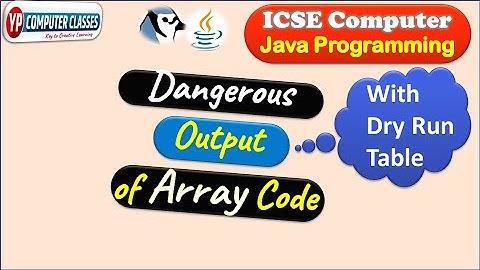 array output questions in java  with dry run table | java arrays | YP Computer Classes