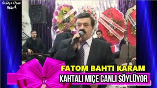 Kahtalı Mıçı Fatom Bahtı Karam
