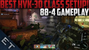 Black Ops 3 - "BEST HVK-30 CLASS SETUP" 88-4 HVK Gameplay! (Bo3 HVK Class Setup)