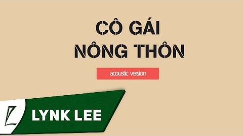Lynk Lee - Cô gái nông thôn (Acoustic Version) (Lyrics Typography)