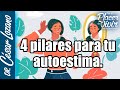 4 pilares para construir tu autoestima| Por el Placer de Vivir con César Lozano