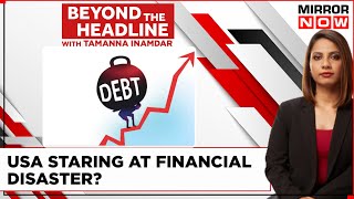 US Debt Ceiling Crisis Explained | America Staring At Financial Disaster? | Beyond The Headline