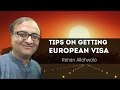 Tips on getting European visa by Rehan Allahwala