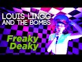 Louis Lingg and the Bombs - FREAKY DEAKY
