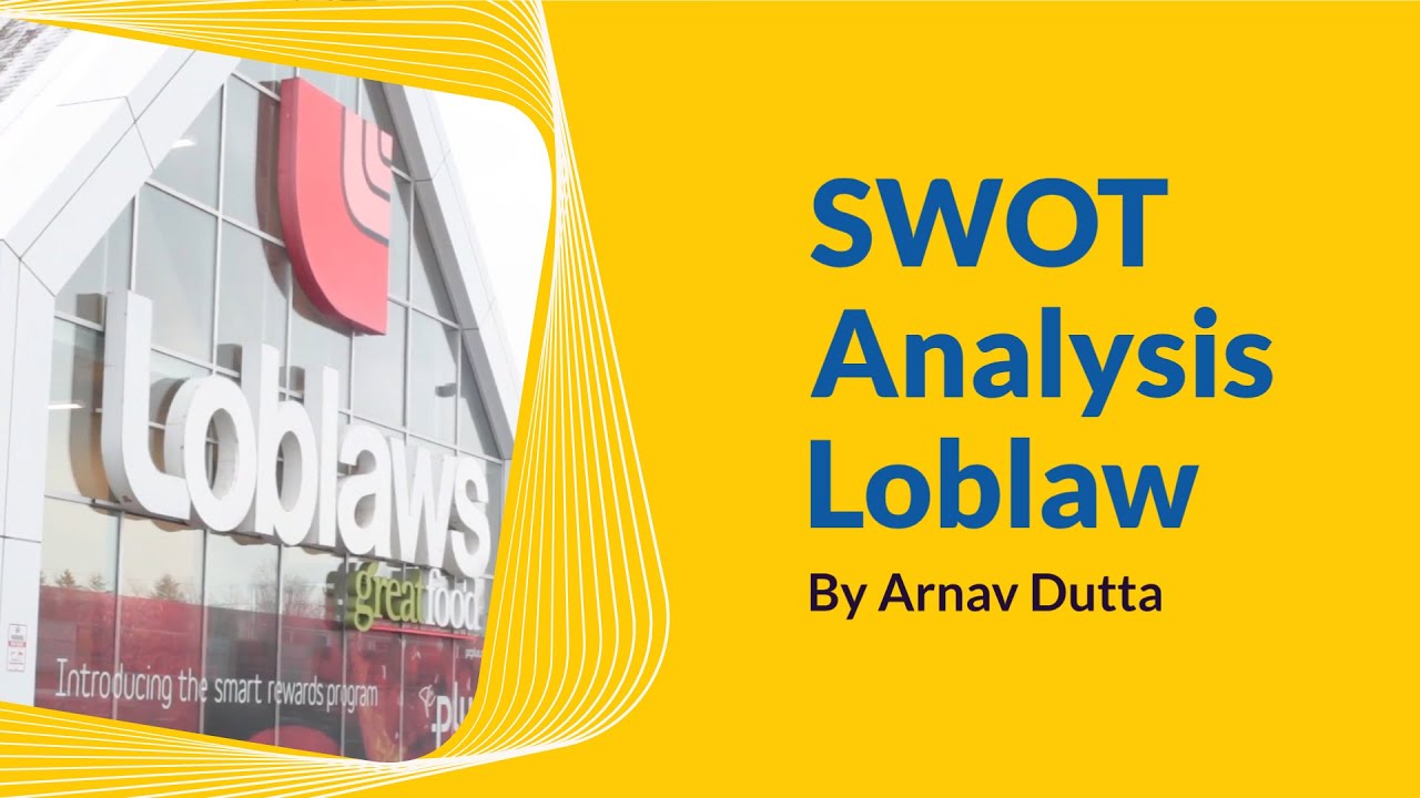 Loblaw Companies: Canada's Retail Giant | Strengths, Weaknesses, Opportunities & Threats