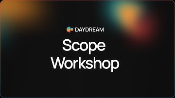 Daydream Scope Workshop