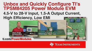 Unbox and Quickly Configure TI’s TPSM84205 Power Module EVM