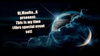 Dj MauRo  K - This is my Time (Special ful event set)