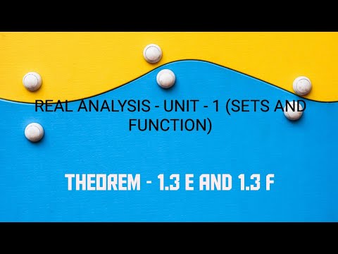 REAL ANALYSIS - UNIT - 1 ( SETS AND FUNCTIONS) - FUNCTION - THEOREM - 1.3 E AND F.