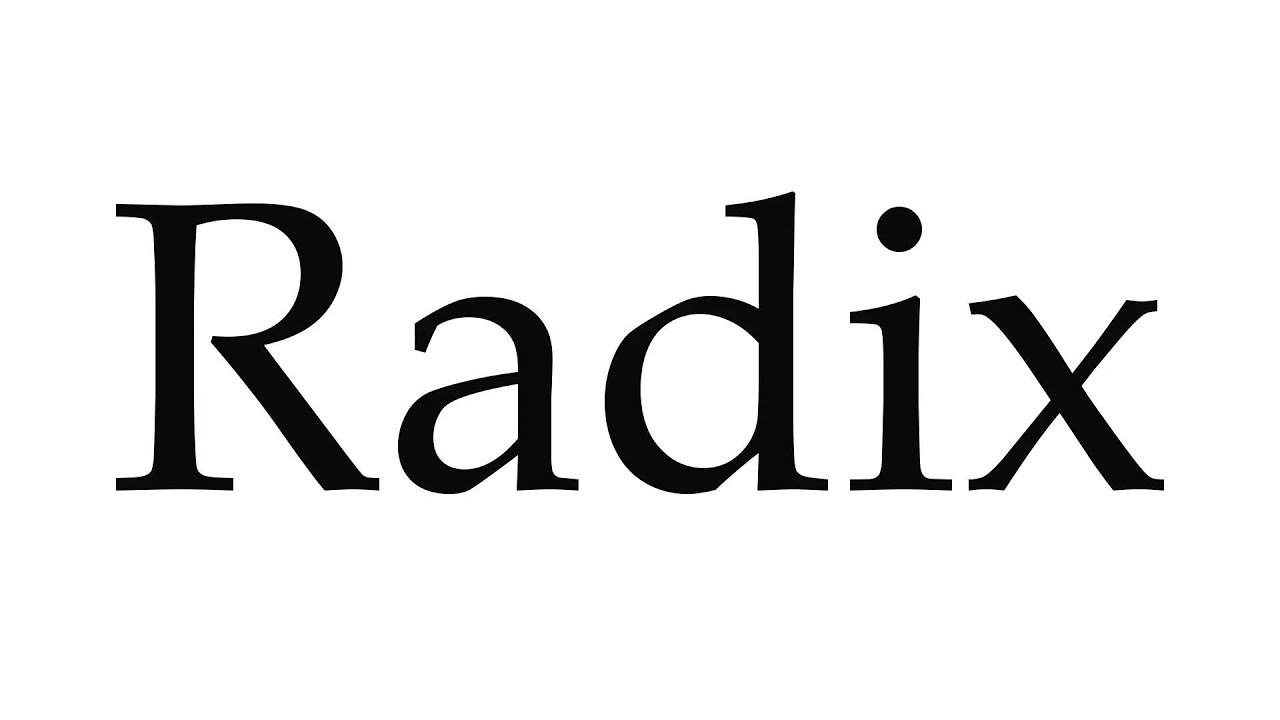 How To Pronounce Radix