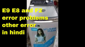 how to repair automatic washing machine E9 E8 F2 error in hindi
