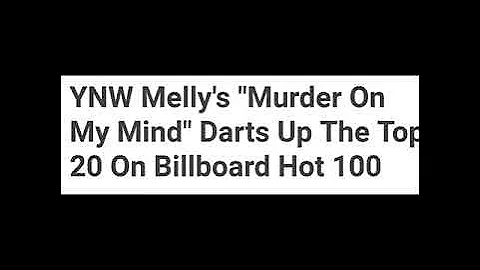 Ynw_melly murder on my mind. Darts up top20 on billboard hot100