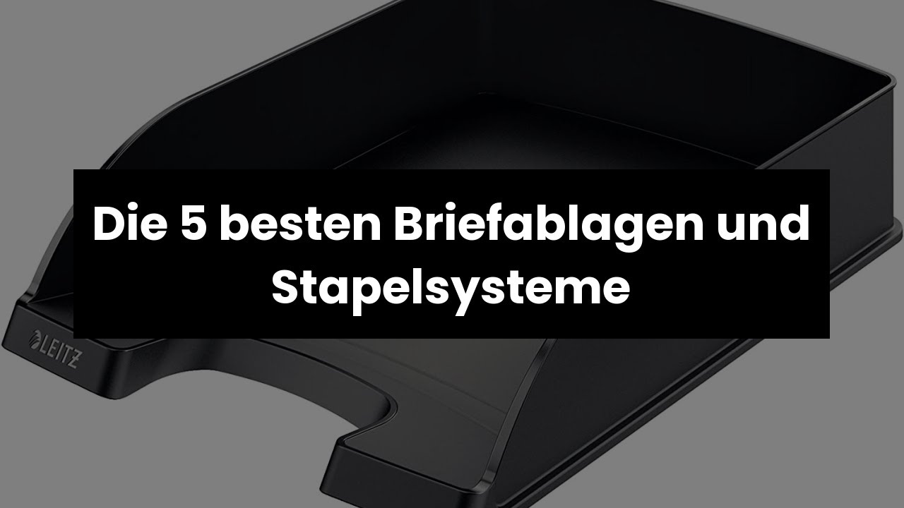 BRIEFABLAGEN & STAPELSYSTEME: Die 5 besten Briefablagen und Stapelsysteme